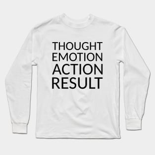 THOUGHT EMOTION ACTION RESULT, Goal setting Long Sleeve T-Shirt